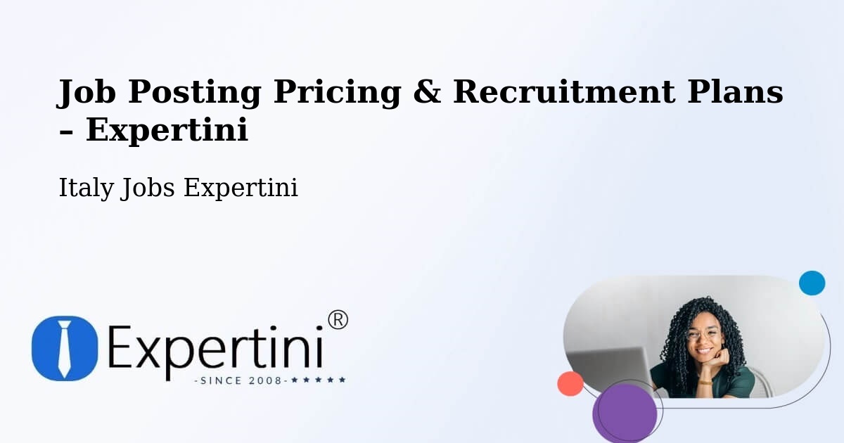 Job Posting Pricing & Recruitment Plans – Basiliano - Basiliano, Italy Jobs Expertini